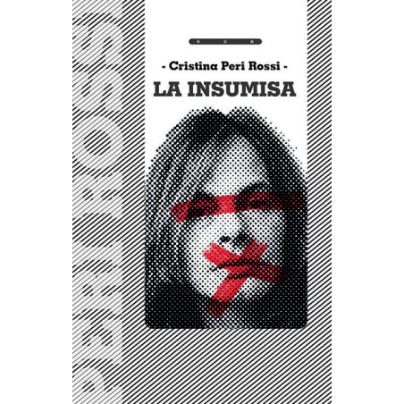 Libro. LA INSUMISA - Cristina Peri Rossi 10ma Edición