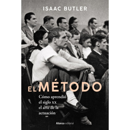 LIBRO. EL MÉTODO. Cómo aprendió el siglo XX el arte de la actuación