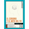 LIBRO. EL CEREBRO Y EL MITO DEL YO