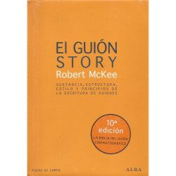 Libro. EL GUIÓN STORY - SUSTANCIA, ESTRUCTURA, ESTILO Y PRINCIPIOS DE LA ESCRITURA DE GUIONES. Robert McKee