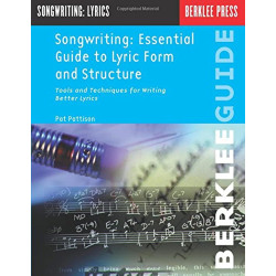 Songwriting: Essential Guide to Lyric Form and Structure