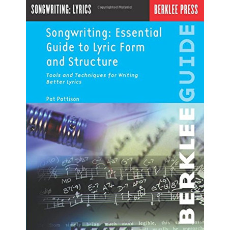 Songwriting: Essential Guide to Lyric Form and Structure