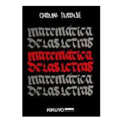 Libro. MATEMÁTICA DE LAS LETRAS. Carolina Iturralde. KIKUYO