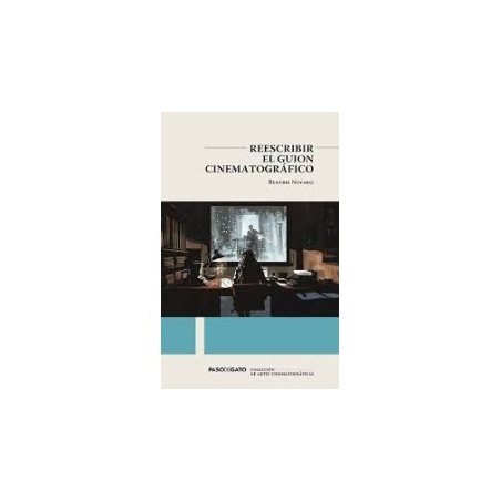 Libro. REESCRIBIR EL GUION CINEMATOGRÁFICO. Beatriz Novaro
