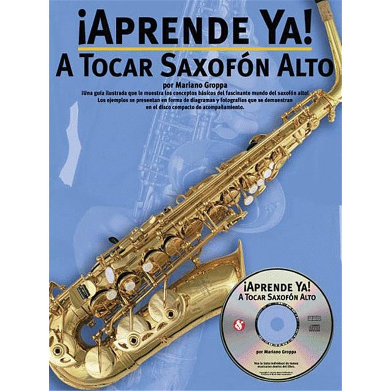 Libro Método. ¡APRENDE YA! A TOCAR SAXOFÓN ALTO. Incluye CD