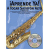 Libro Método. ¡APRENDE YA! A TOCAR SAXOFÓN ALTO. Incluye CD