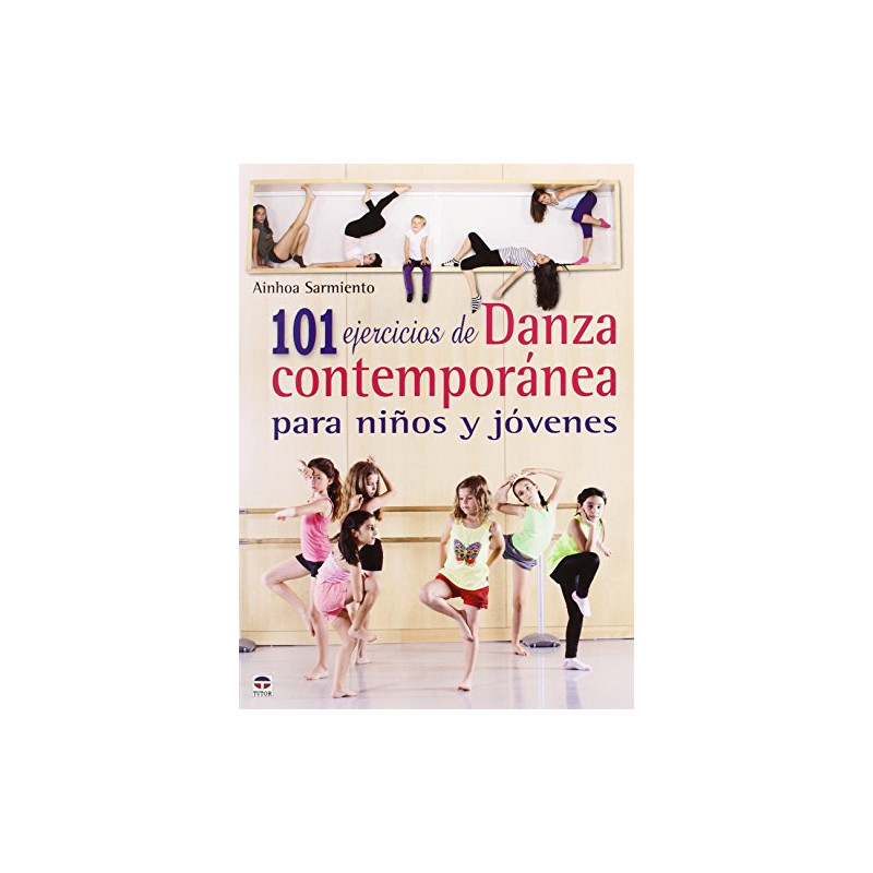 Libro. 101 EJERCICIOS DE DANZA CONTEMPORÁNEA PARA NIÑOS Y JÓVENES