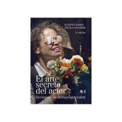 Libro. El arte secreto del actor. Diccionario de antropología teatral. 2a edición