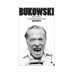 Libro. BUKOWSKI. Rey del underground.