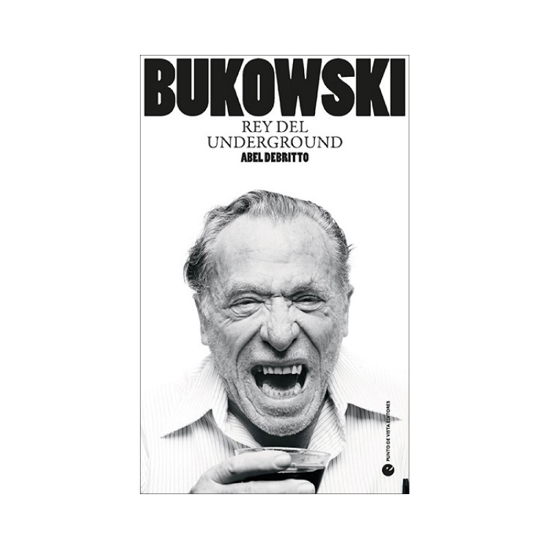 Libro. BUKOWSKI. Rey del underground.