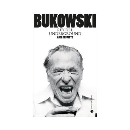 Libro. BUKOWSKI. Rey del underground.