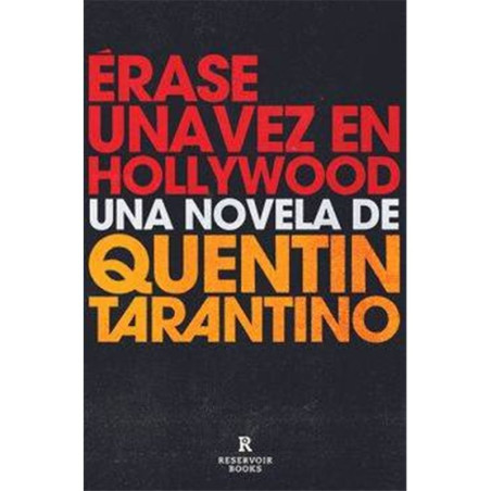 Libro. ÉRASE UNA VEZ EN HOLLYWOOD - (Quentin Tarantino)