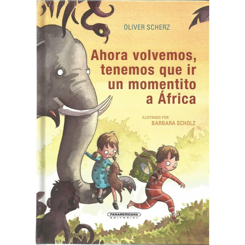 Libro. AHORA VOLVEMOS, TENEMOS QUE IR UN MOMENTITO A ÁFRICA