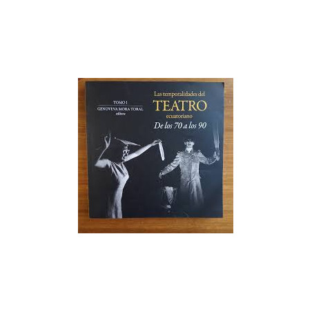 Libro. Las temporalidades del Teatro Ecuatoriano TOMO I