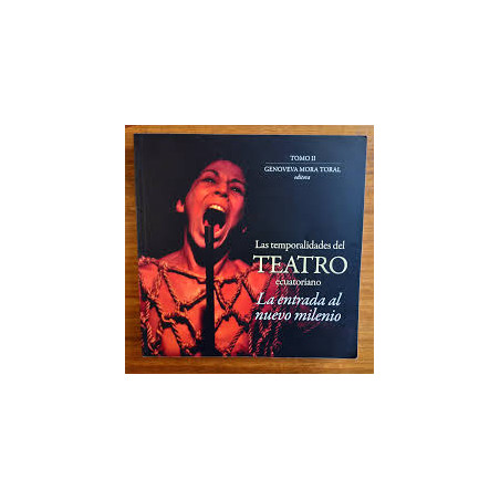 Libro. Las temporalidades del Teatro Ecuatoriano TOMO II