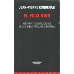 Libro. EL FILM NOIR - HISTORIA Y SIGNIFICACIONES DE UN GÉNERO POPULAR SUBVERSIVO