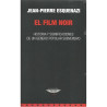 Libro. EL FILM NOIR - HISTORIA Y SIGNIFICACIONES DE UN GÉNERO POPULAR SUBVERSIVO