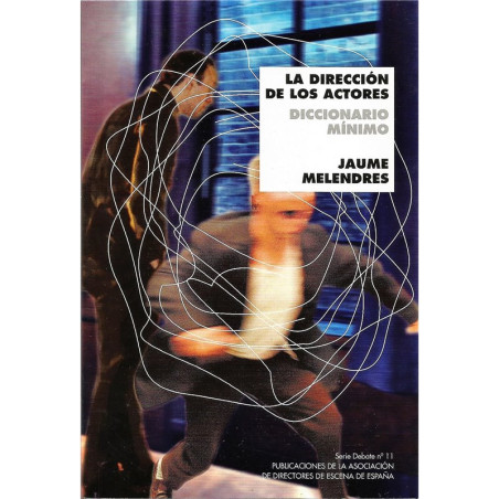 libro. LA DIRECCIÓN DE LOS ACTORES - DICCIONARIO MÍNIMO