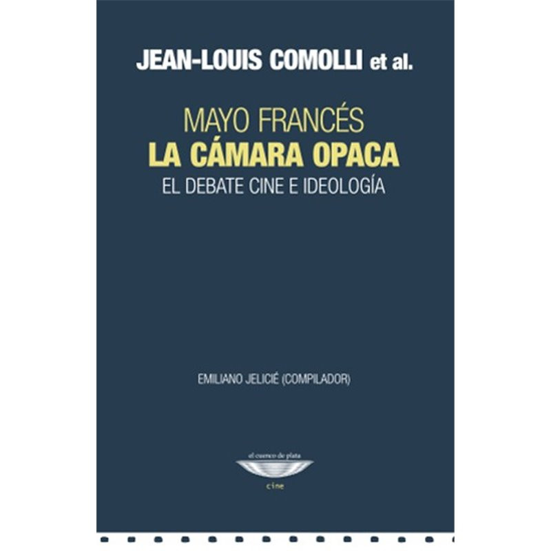 Libro. LA CÁMARA OPACA - EL DEBATE CINE E IDEOLOGÍA