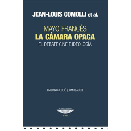 Libro. LA CÁMARA OPACA - EL DEBATE CINE E IDEOLOGÍA