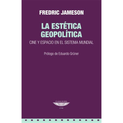 Libro. LA ESTÉTICA GEOPOLÍTICA - CINE Y ESPACIO EN EL SISTEMA MUNDIAL