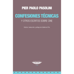 Libro. CONFESIONES TÉCNICAS y otros escritos sobre cine. PIER PAOLO PASOLINI