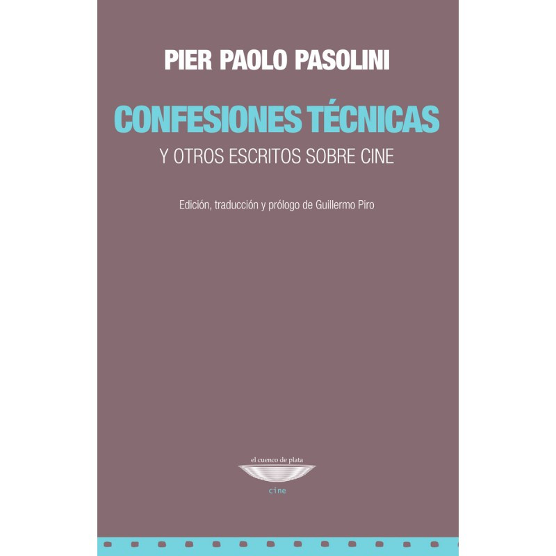 Libro. CONFESIONES TÉCNICAS y otros escritos sobre cine. PIER PAOLO PASOLINI