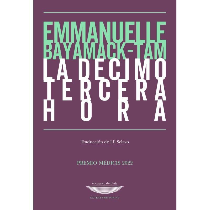 Libro. LA DÉCIMO TERCERA HORA. Emmanuelle Bayamack-tam