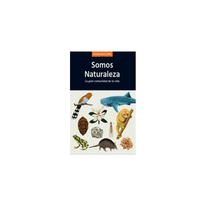 LIBRO. Somos Naturaleza La Gran Comunidad De La Vida