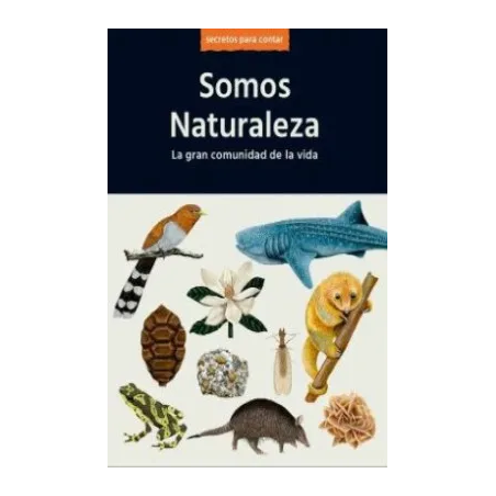 LIBRO. Somos Naturaleza La Gran Comunidad De La Vida