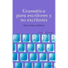 Libro. GRAMÁTICA PARA ESCRITORES Y NO ESCRITORES