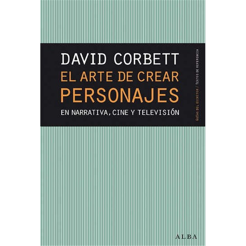 Libro. EL ARTE DE CREAR PERSONAJES - En narrativa, cine y televisión