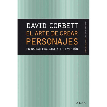 Libro. EL ARTE DE CREAR PERSONAJES - En narrativa, cine y televisión
