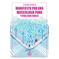 Libro. MANIFIESTO POR UNA MUSICOLOGÍA PUNK y otras ideas herejes