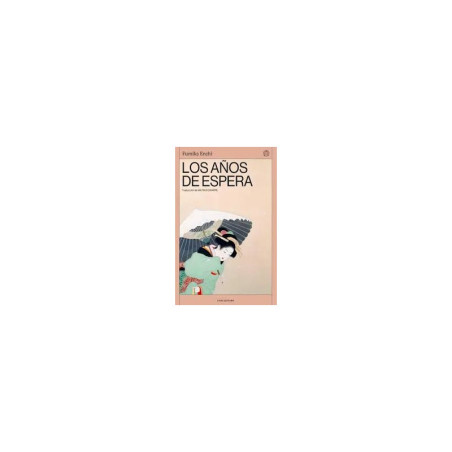Libro. LOS AÑOS DE ESPERA. Fumiko Enchi