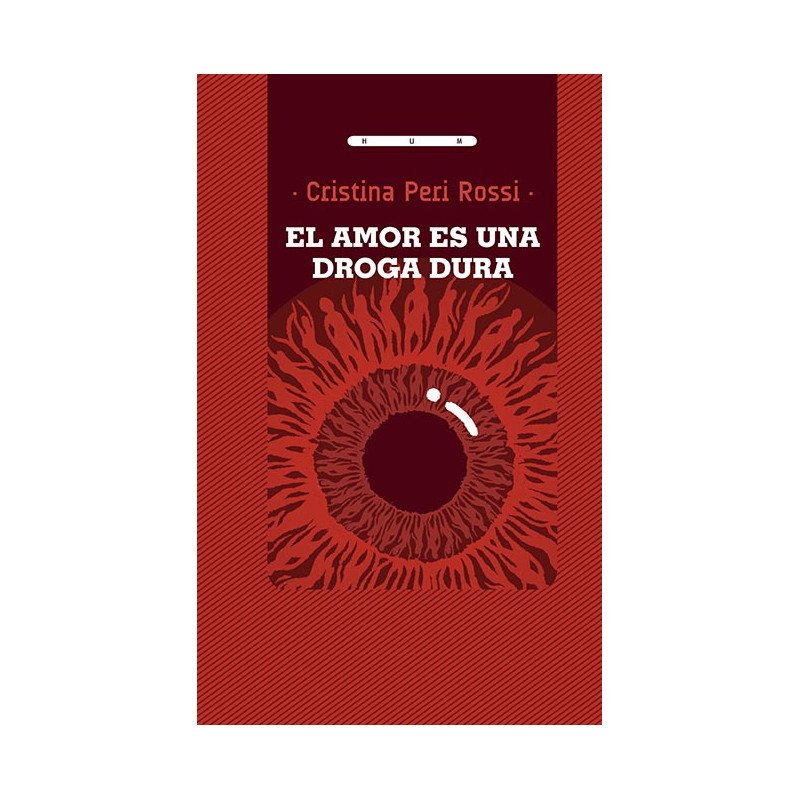 Libro. EL AMOR ES UNA DROGA DURA. Cristina Peri Rossi