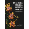 Libro. LA EXTRAÑA ORQUÍDEA FLORECIÓ EN EL SUR. Cuentos de ecohorror