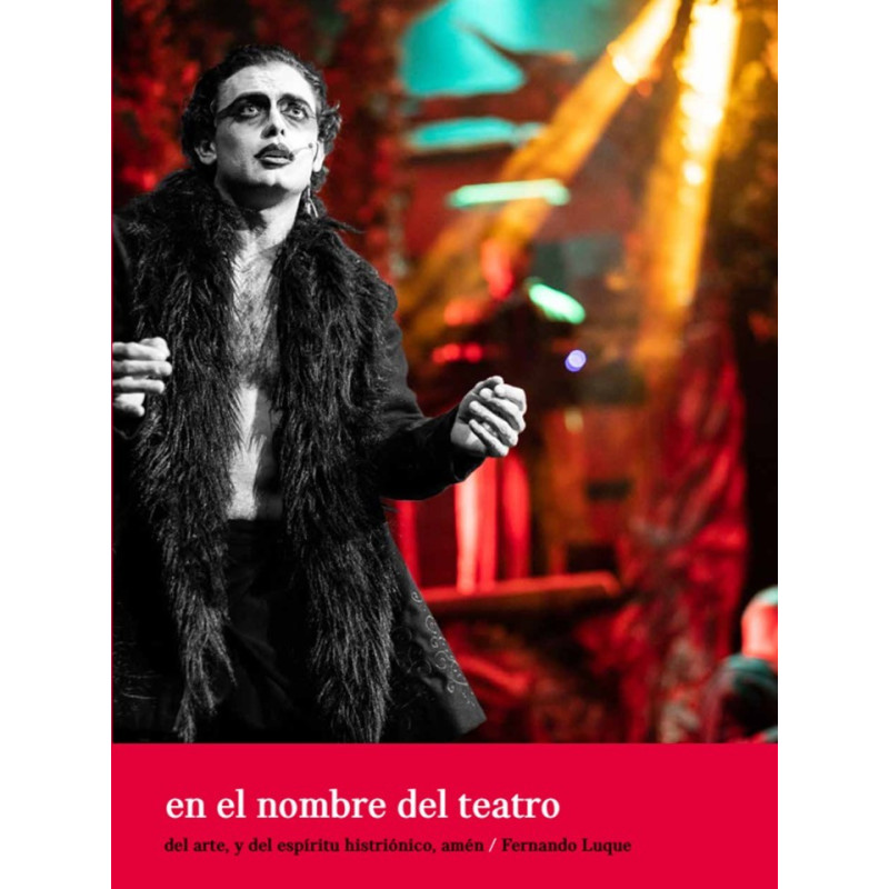 Libro. EN EL NOMBRE DEL TEATRO, del arte y del espíritu histriónico. Amén