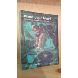 Libro. MAMÁ, ¿QUÉ HAGO? Vida secreta de un director de cine