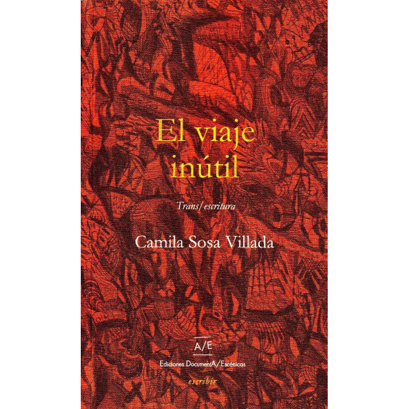 Libro. EL VIAJE INÚTIL. Camila Sosa Villada