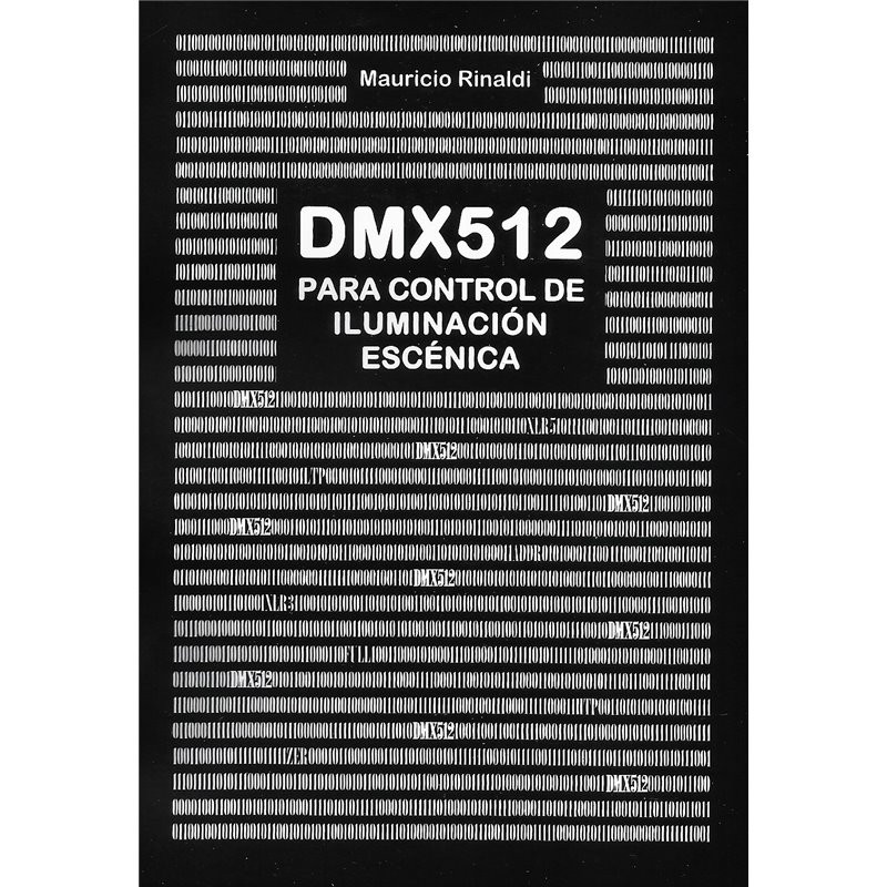 Libro. DMX512 PARA CONTROL DE ILUMINACIÓN ESCÉNICA