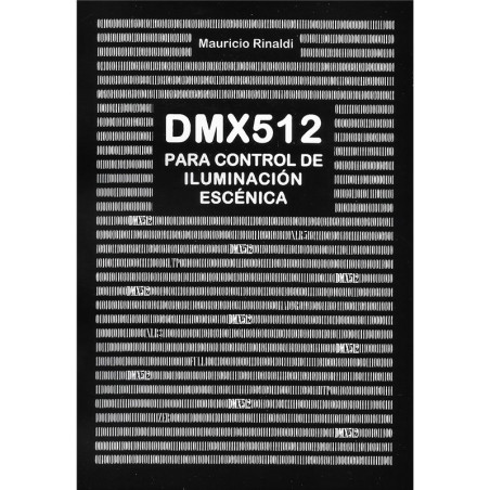 Libro. DMX512 PARA CONTROL DE ILUMINACIÓN ESCÉNICA