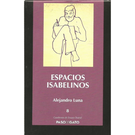 Cuadernillo Ensayo Teatral 8. ESPACIOS ISABELINOS