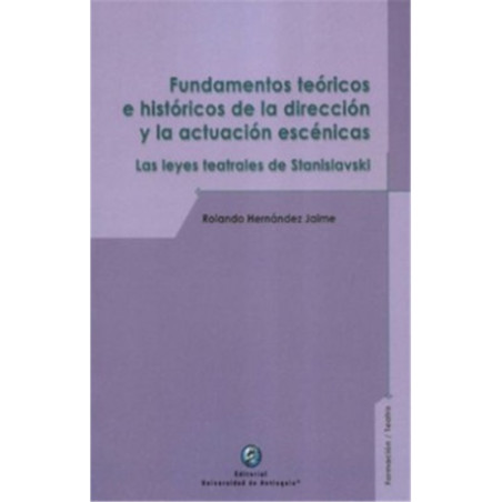 Libro. Fundamentos Teóricos e Históricos de la Dirección y la Actuación Escénicas