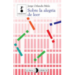 Libro. Sobre la Alegría de Leer. Jorge Orlando