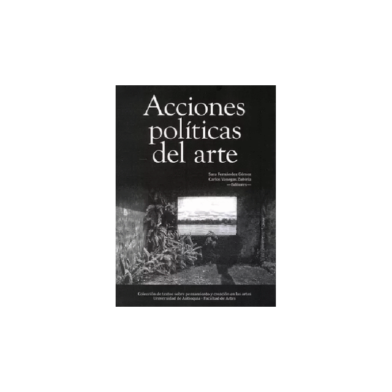 LIBRO. ACCIONES POLÍTICAS DEL ARTE