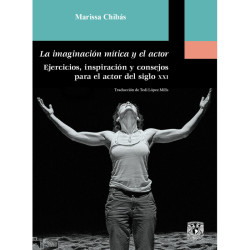 Libro. LA IMAGINACIÓN MÍTICA Y EL ACTOR. Ejercicios, inspiración y consejos para el actor del siglo XXI