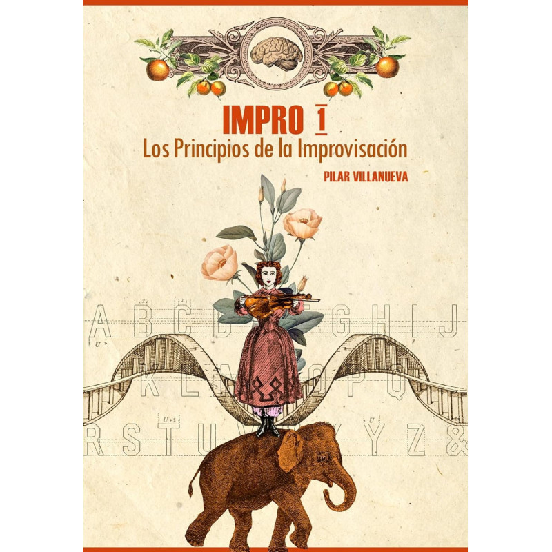 Libro. IMPRO 1. LOS PRINCIPIOS DE LA IMPROVISACIÓN
