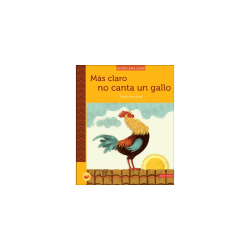 LIBRO. MÁS CLARO NO CANTA UN GALLO
