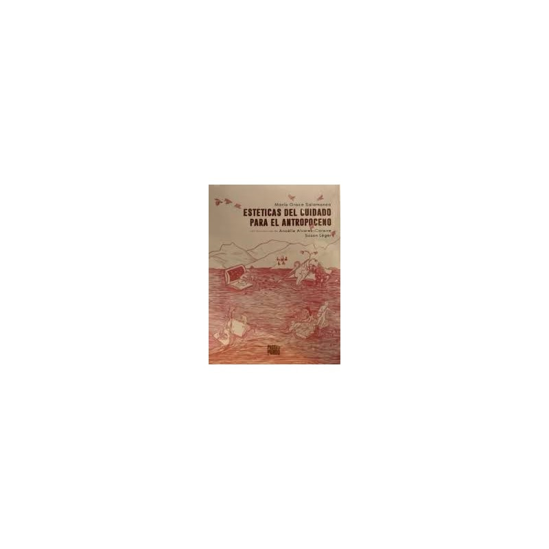 Libro. ESTÉTICAS DEL CUIDADO PARA EL ANTROPOCENO